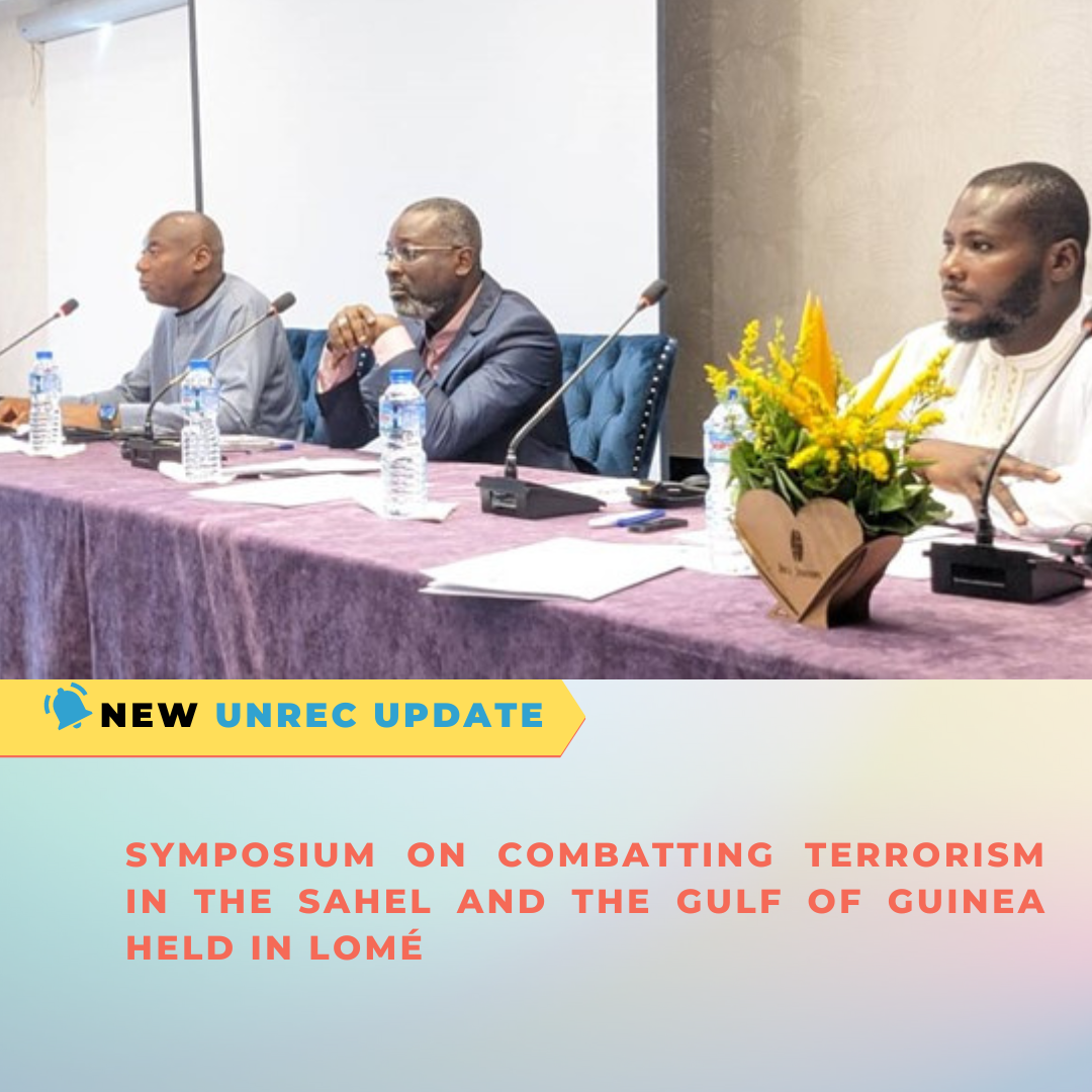 Symposium on combatting terrorism in the Sahel and the Gulf of Guinea held in Lomé